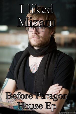 I LIKED MIZARU BEFORE PARAGON HOUSE EP Hipster Barista