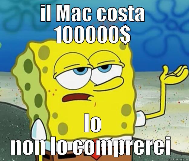 IL MAC COSTA 100000$ IO NON LO COMPREREI  Tough Spongebob