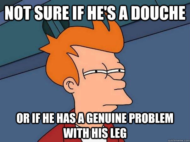 Not sure if he's a douche or if he has a genuine problem with his leg - Not sure if he's a douche or if he has a genuine problem with his leg  Futurama Fry