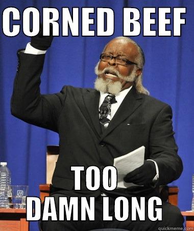 CORNED BEEF - CORNED BEEF  TOO DAMN LONG Jimmy McMillan