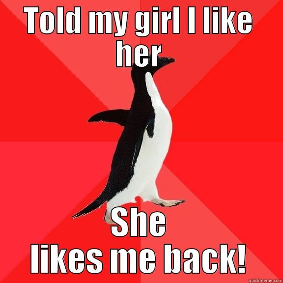 TOLD MY GIRL I LIKE HER SHE LIKES ME BACK! Socially Awesome Penguin