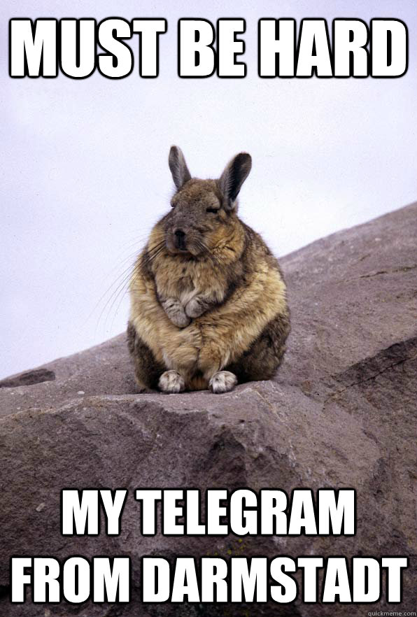 must be hard my telegram from darmstadt - must be hard my telegram from darmstadt  Wise Wondering Viscacha