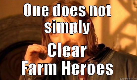 ONE DOES NOT SIMPLY CLEAR FARM HEROES Boromir