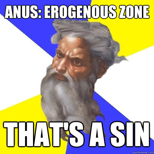 ANUS: EROGENOUS ZONE THAT'S A SIN  Advice God