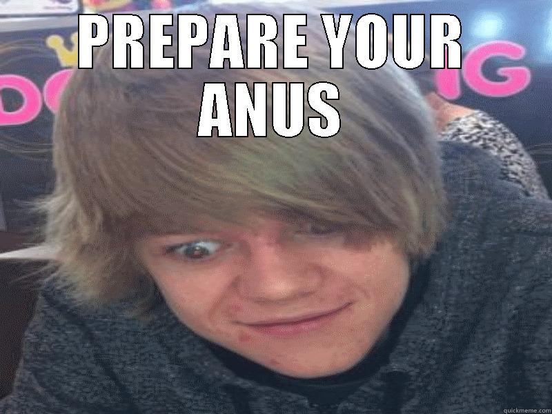 PREPARE YOUR ANUS  Misc