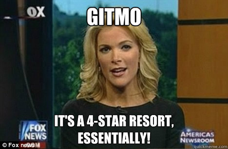 GITMO It's a 4-Star Resort,
Essentially!  Megyn Kelly