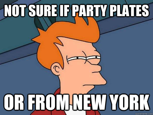 Not sure if party plates Or from new york - Not sure if party plates Or from new york  Futurama Fry