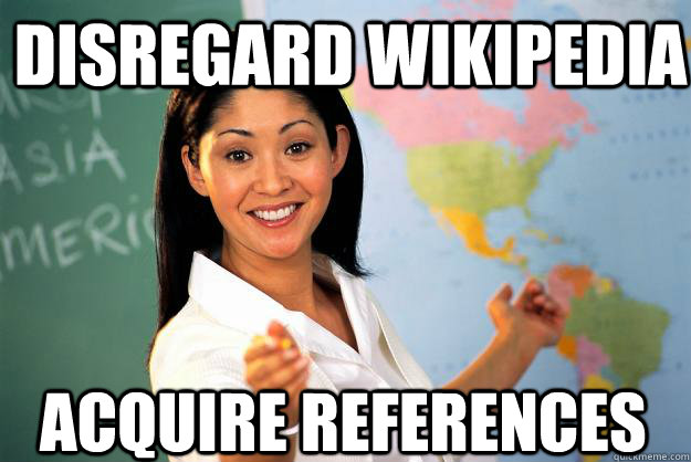 disregard wikipedia acquire references  Unhelpful High School Teacher