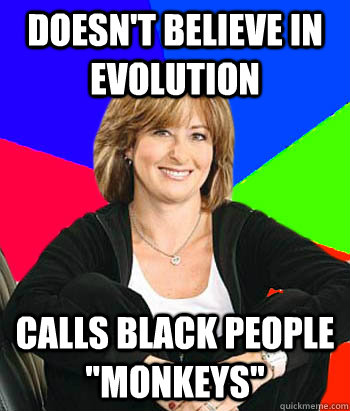 Doesn't believe in Evolution Calls black people 