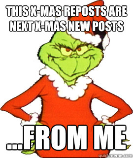 This x-mas reposts are next x-mas new posts ...from me - This x-mas reposts are next x-mas new posts ...from me  Misc