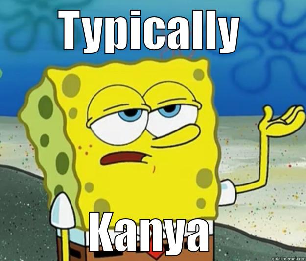 TYPICALLY KANYA Tough Spongebob