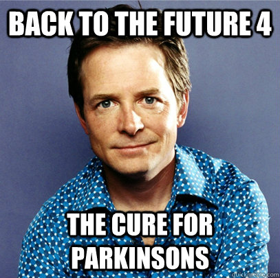 Back to the future 4 the cure for parkinsons  Awesome Michael J Fox