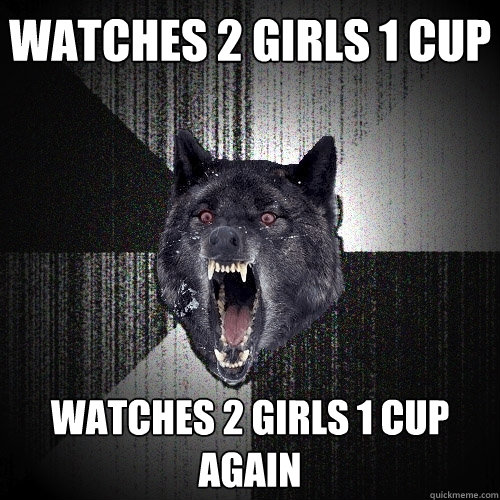 Watches 2 girls 1 cup Watches 2 girls 1 cup again  Insanity Wolf