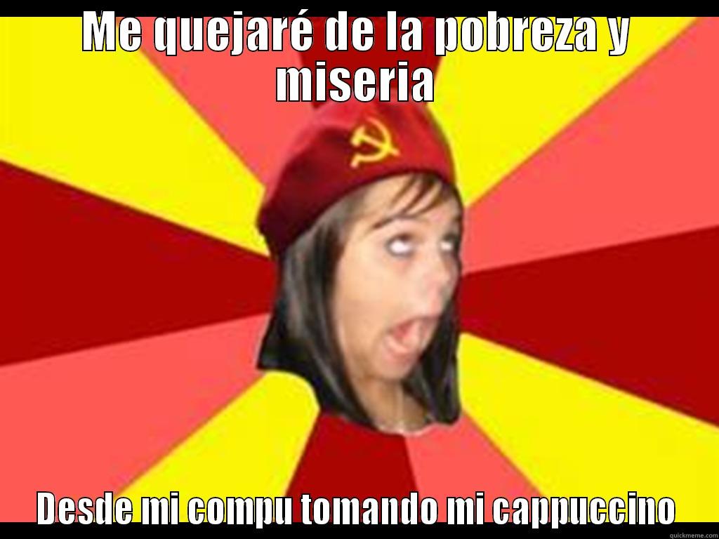 ME QUEJARÉ DE LA POBREZA Y MISERIA DESDE MI COMPU TOMANDO MI CAPPUCCINO Misc