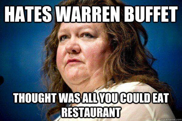 Hates Warren Buffet Thought was all you could eat restaurant  