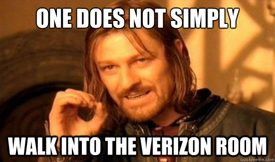 One Does Not Simply walk into the verizon room  Boromir