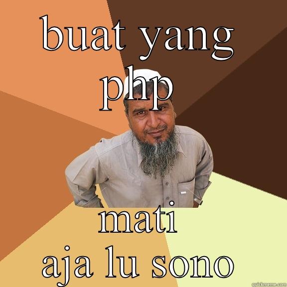 BUAT YANG PHP MATI AJA LU SONO Ordinary Muslim Man