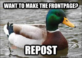Want to make the frontpage? Repost  Good Advice Duck