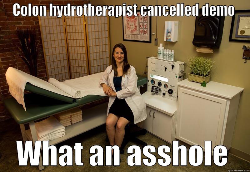 COLON HYDROTHERAPIST CANCELLED DEMO WHAT AN ASSHOLE Misc