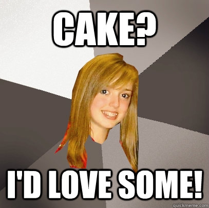 cake? i'd love some! - cake? i'd love some!  Musically Oblivious 8th Grader