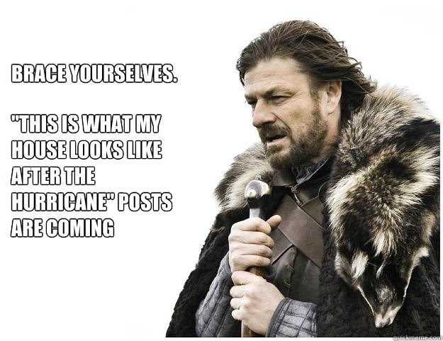 Brace yourselves.
 