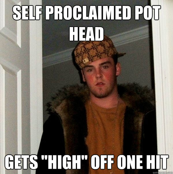 self proclaimed pot head gets 