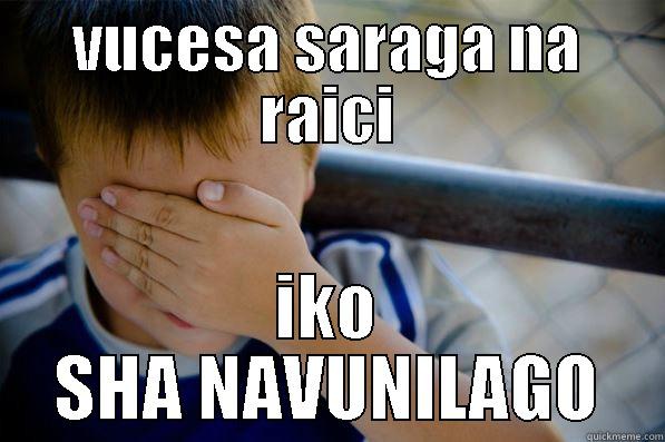 VUCESA SARAGA NA RAICI IKO SHA NAVUNILAGO Confession kid