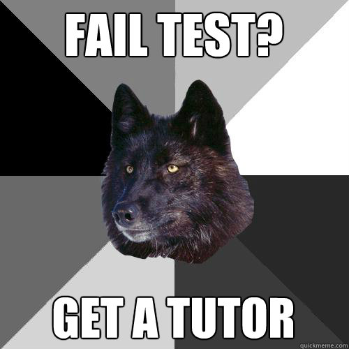 Fail Test? Get a tutor  Sanity Wolf