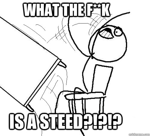 What the F**K Is A Steed?!?!? - What the F**K Is A Steed?!?!?  rage table flip