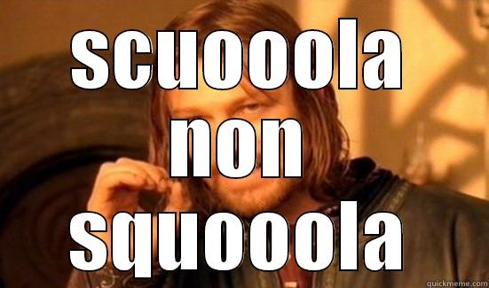 SCUOOOLA NON SQUOOOLA Boromir