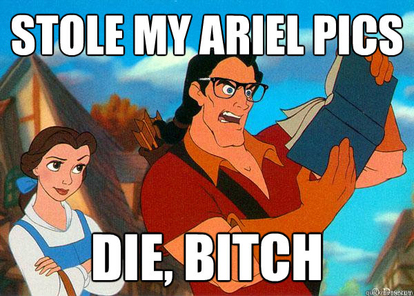 Stole my ariel pics die, bitch  Hipster Gaston