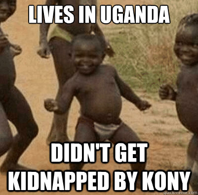 Lives in Uganda didn't get kidnapped by KONY  Third World Success Kid