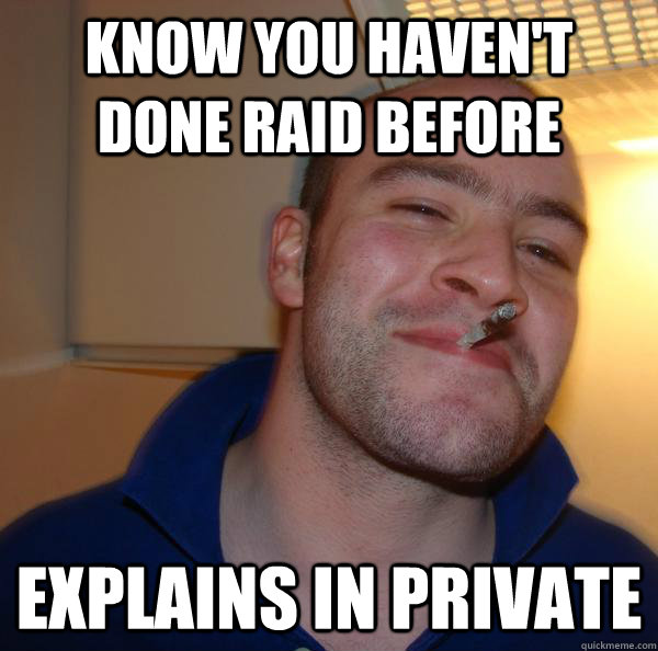 Know you haven't done raid before explains in private - Know you haven't done raid before explains in private  Misc