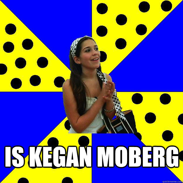  Is kegan moberg -  Is kegan moberg  Sheltered Suburban Kid