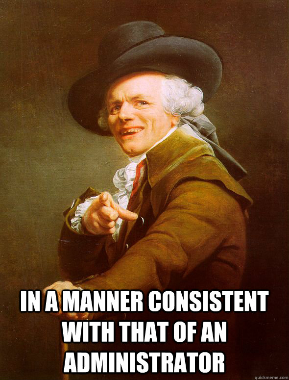  In a manner consistent with that of an administrator  Joseph Ducreux