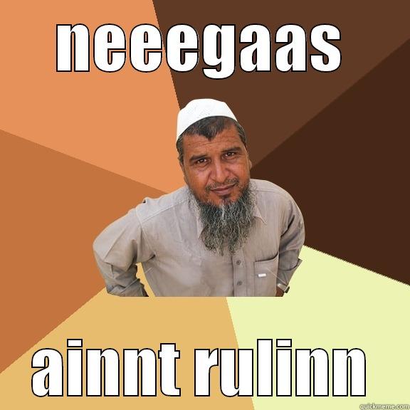 NEEEGAAS AINNT RULINN Ordinary Muslim Man