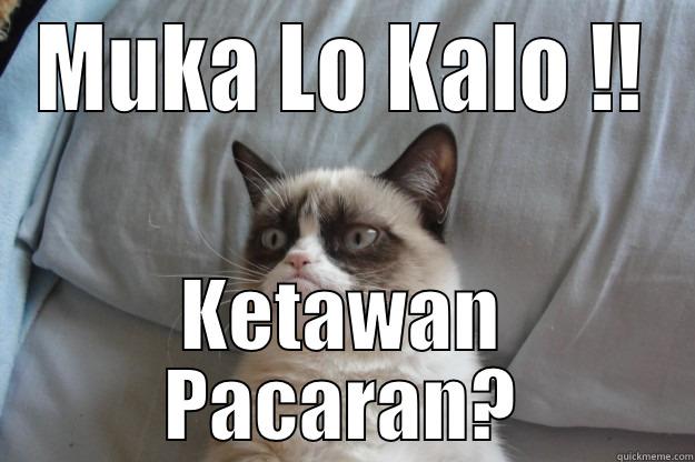 MUKA LO KALO !! KETAWAN PACARAN? Grumpy Cat