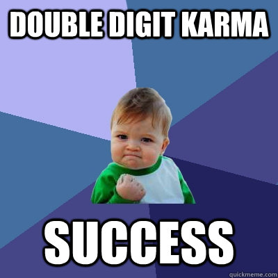 double digit karma success  Success Kid