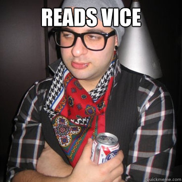 READS VICE  Oblivious Hipster