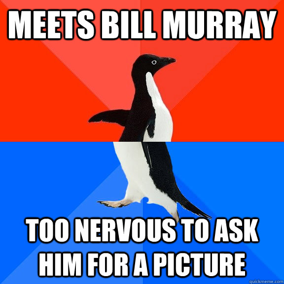 Meets Bill Murray Too nervous to ask him for a picture - Meets Bill Murray Too nervous to ask him for a picture  Socially Awesome Awkward Penguin