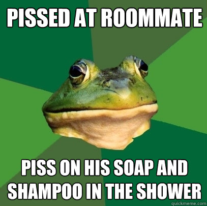 Pissed at Roommate Piss on His Soap and Shampoo in the Shower  Foul Bachelor Frog