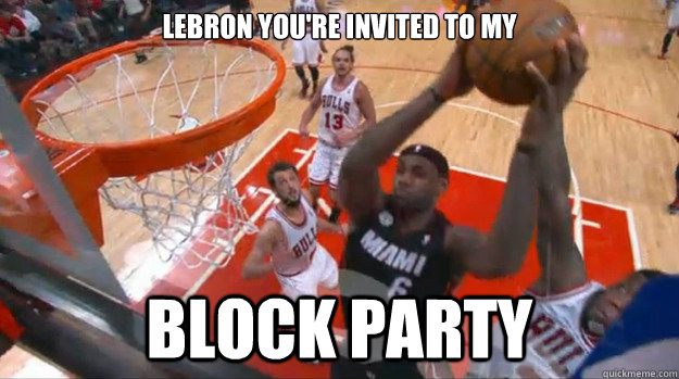 Lebron you're invited to my  Block party - Lebron you're invited to my  Block party  Nate Robinson