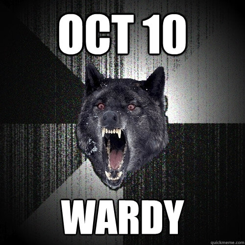 OCT 10 Wardy  Insanity Wolf