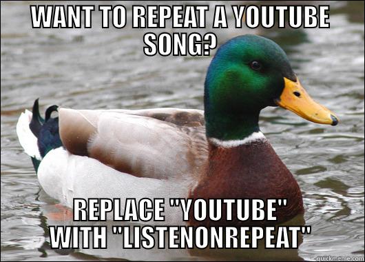 WANT TO REPEAT A YOUTUBE SONG? REPLACE 