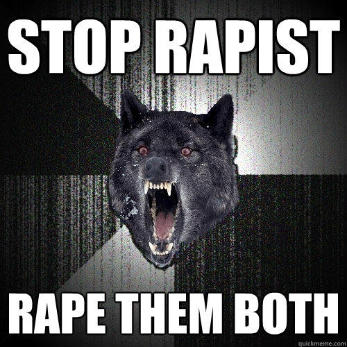 Stop rapist Rape them both - Stop rapist Rape them both  Insanity Wolf