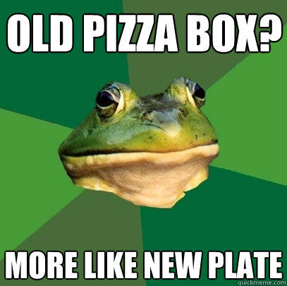 old pizza box? more like new plate - old pizza box? more like new plate  Foul Bachelor Frog