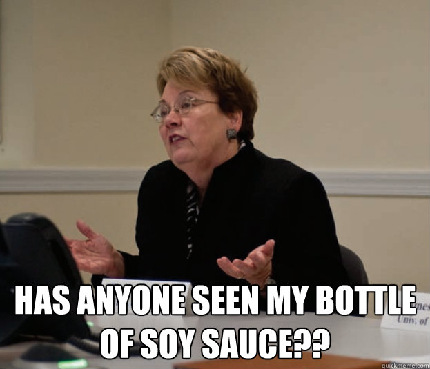  Has anyone seen my bottle of Soy Sauce??  Silly Sully