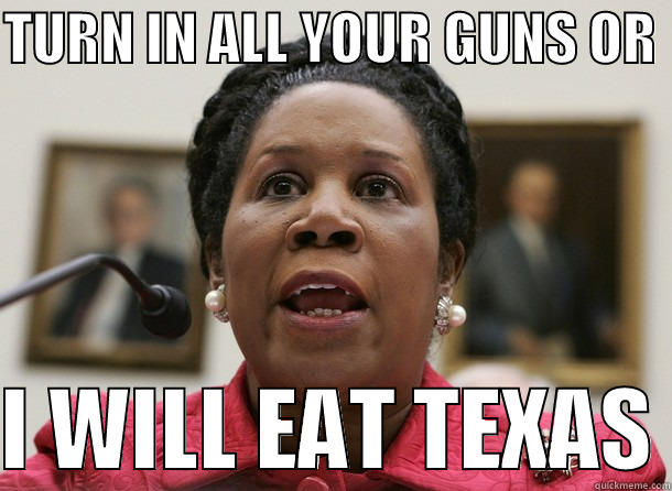 turn in your guns - TURN IN ALL YOUR GUNS OR   I WILL EAT TEXAS Misc