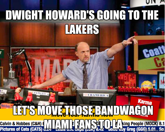 DWIGHT HOWARD'S GOING TO THE LAKERS lET'S MOVE THOSE BANDWAGON MIAMI FANS TO LA  Mad Karma with Jim Cramer