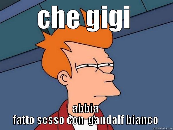 CHE GIGI ABBIA FATTO SESSO CON  GANDALF BIANCO Futurama Fry